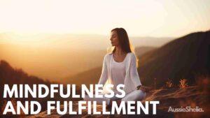 Mindfulness and Fulfillment